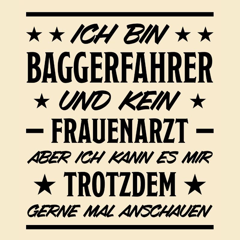 Baggerfahrer Lustiger Spruch Bagger Beruf Geschenk