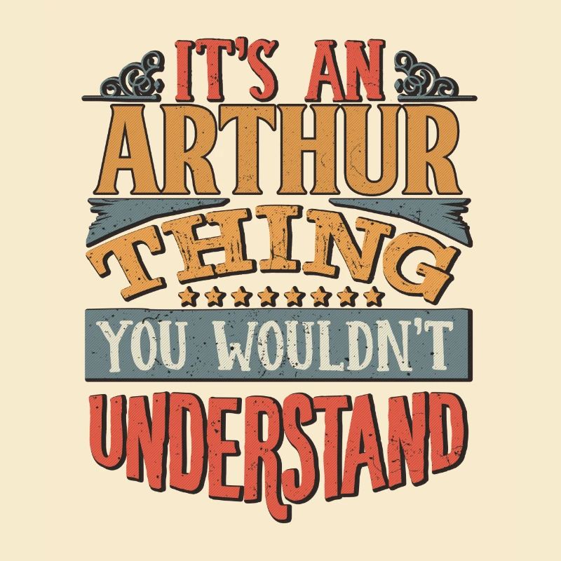 It's An Arthur Thing You Wouldn't Understand -