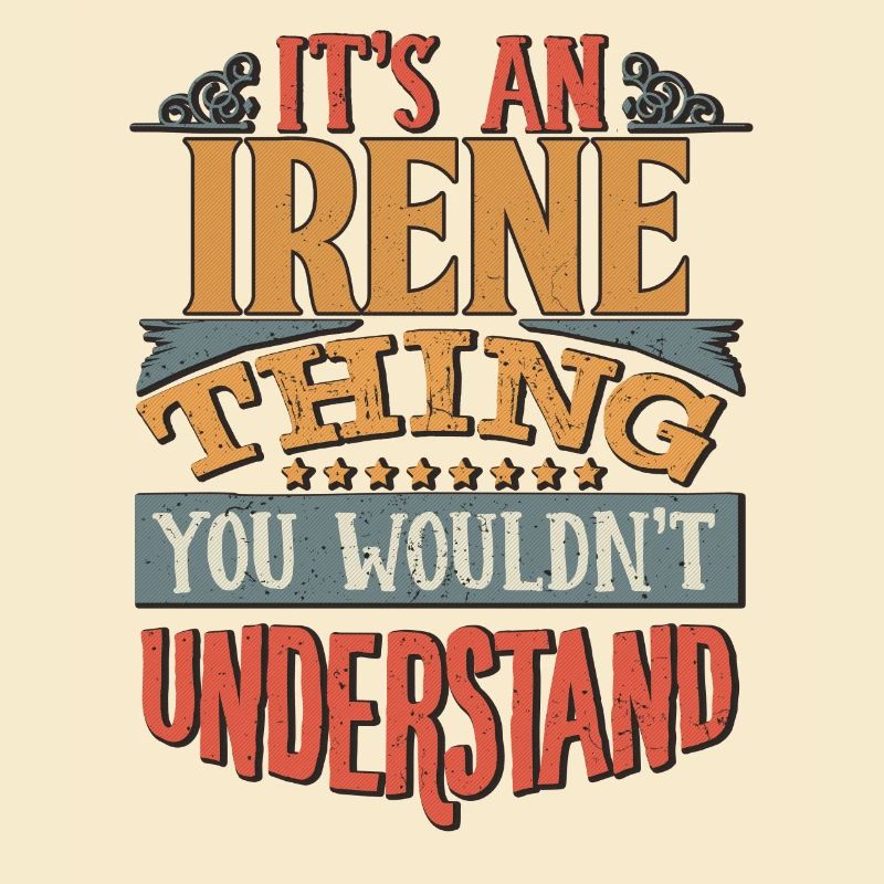 C’est une chose d’Irene que vous ne comprendriez pas -