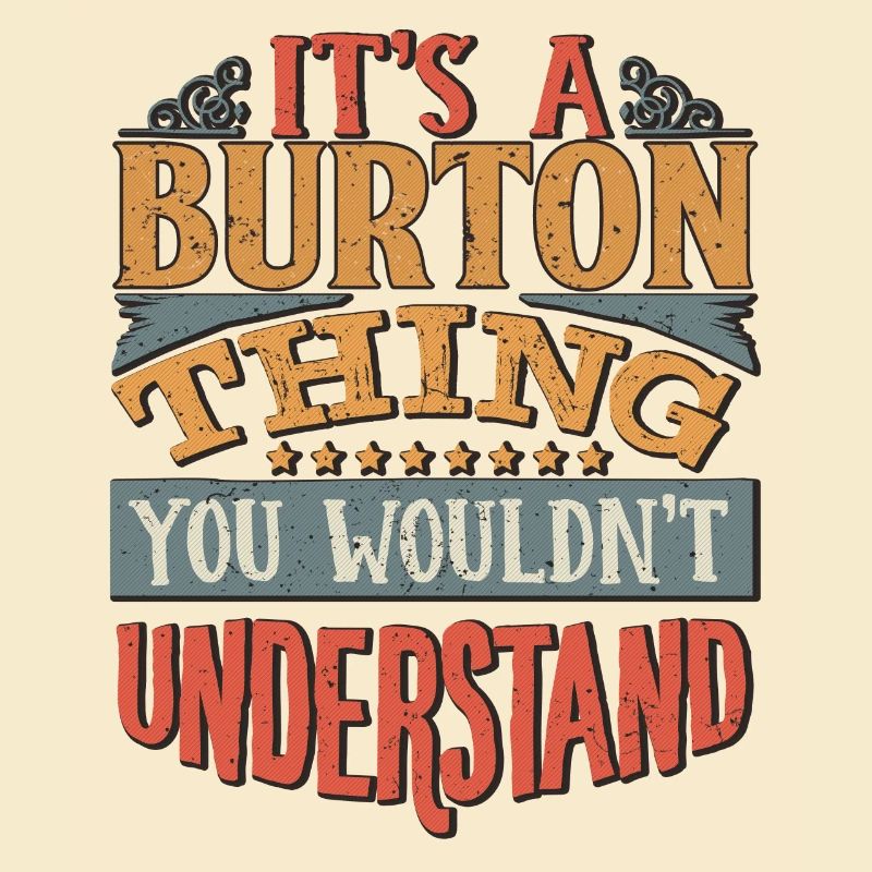 C’est une chose Burton que vous ne comprendriez pas -