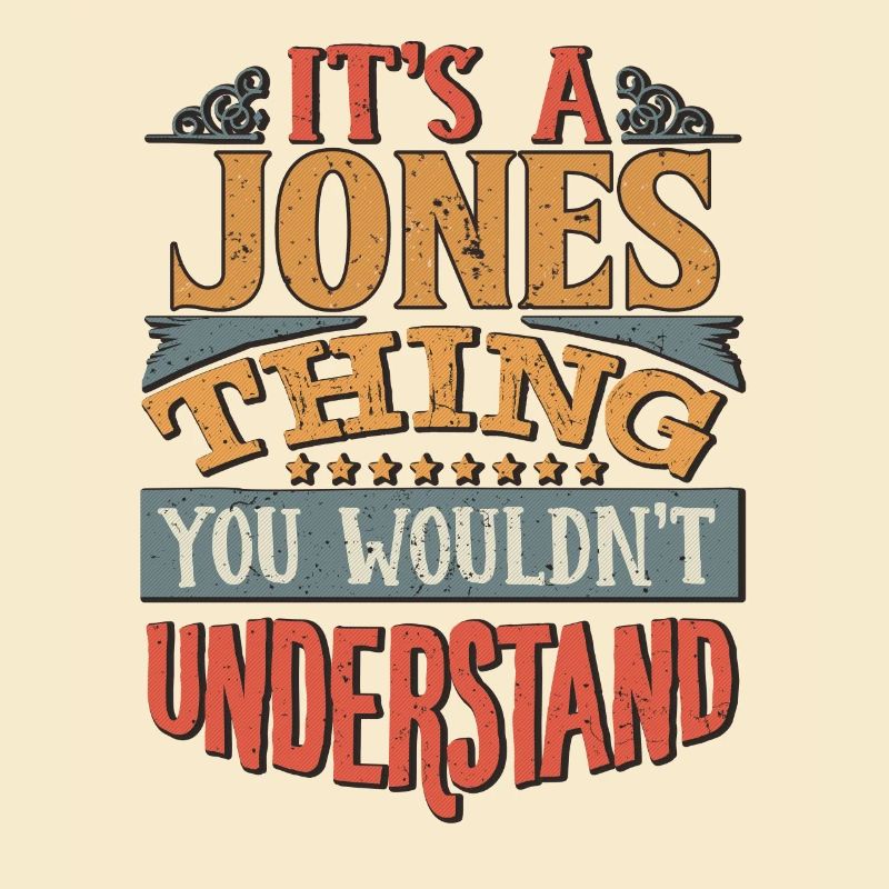 C’est une chose jones que vous ne comprendriez pas -