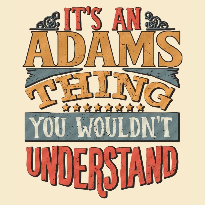 It's An Adams Thing You Wouldn't Understand -