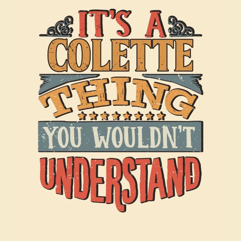 C’est une chose colette que vous ne comprendriez pas -