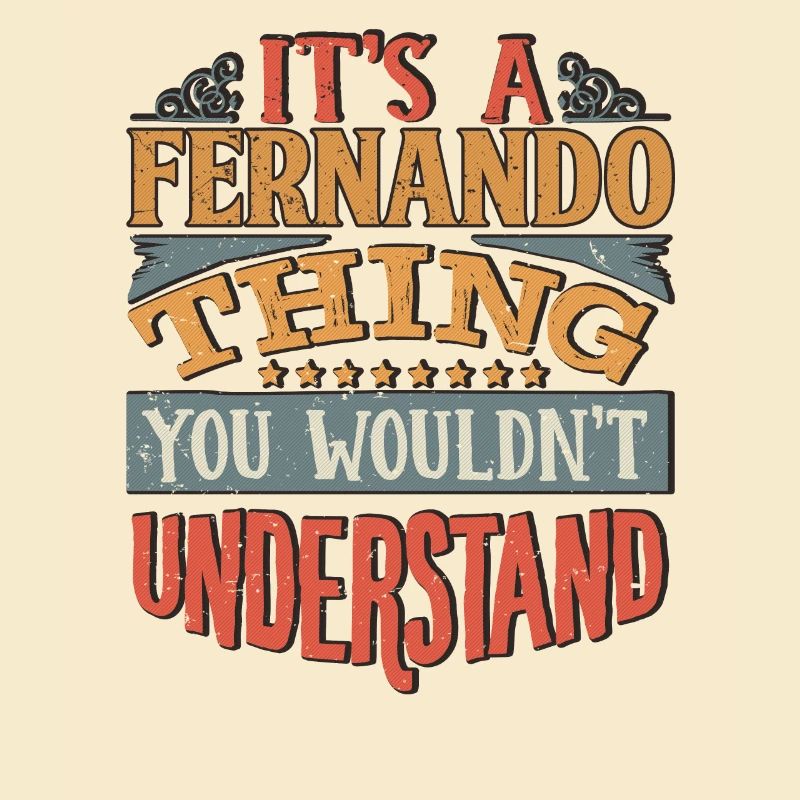 It's A Fernando Thing You Wouldnt Understand -