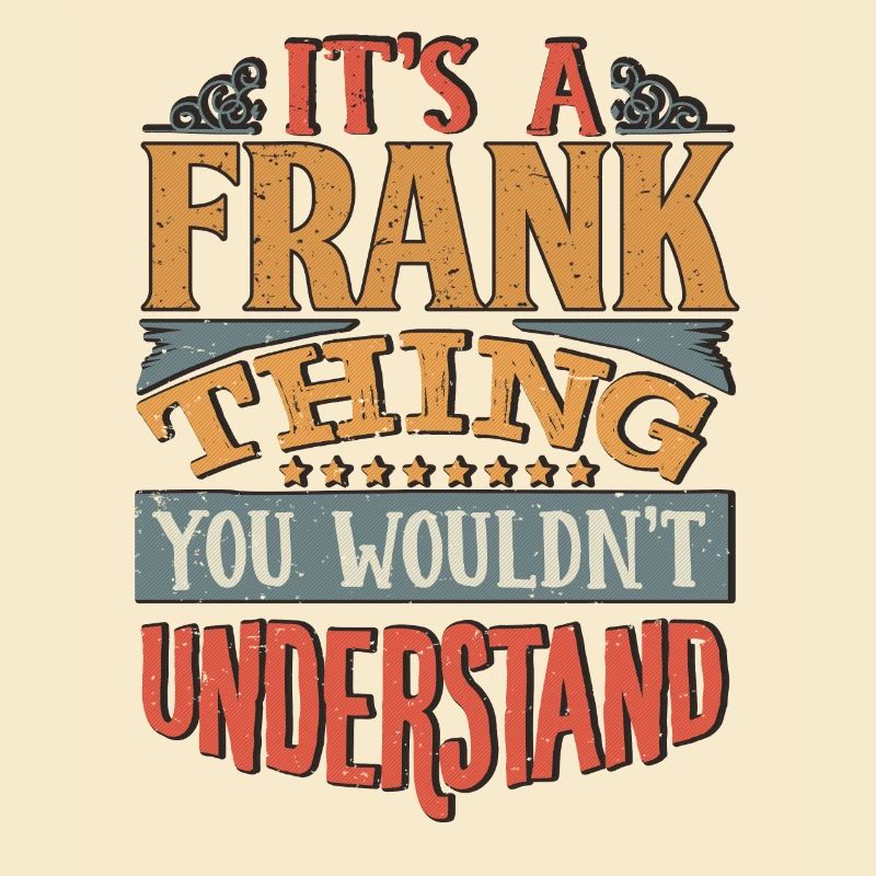 C’est une chose franche que vous ne comprendriez pas - Frank