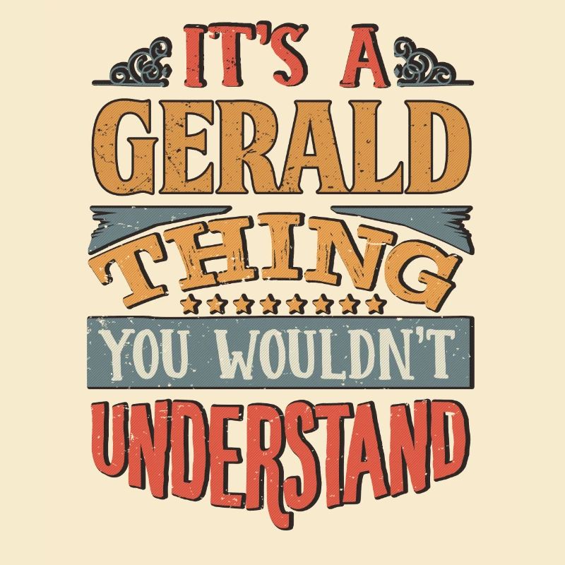 C’est une chose de Gerald que vous ne comprendriez pas -