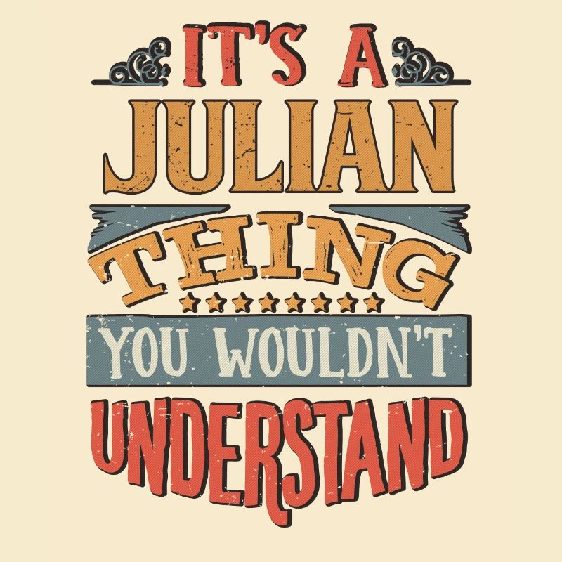 C’est une chose julienne que vous ne comprendriez pas -