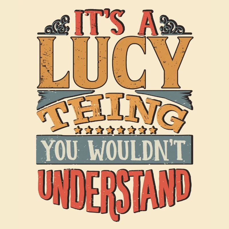 C’est une chose Lucy que vous ne comprendriez pas - Lucy