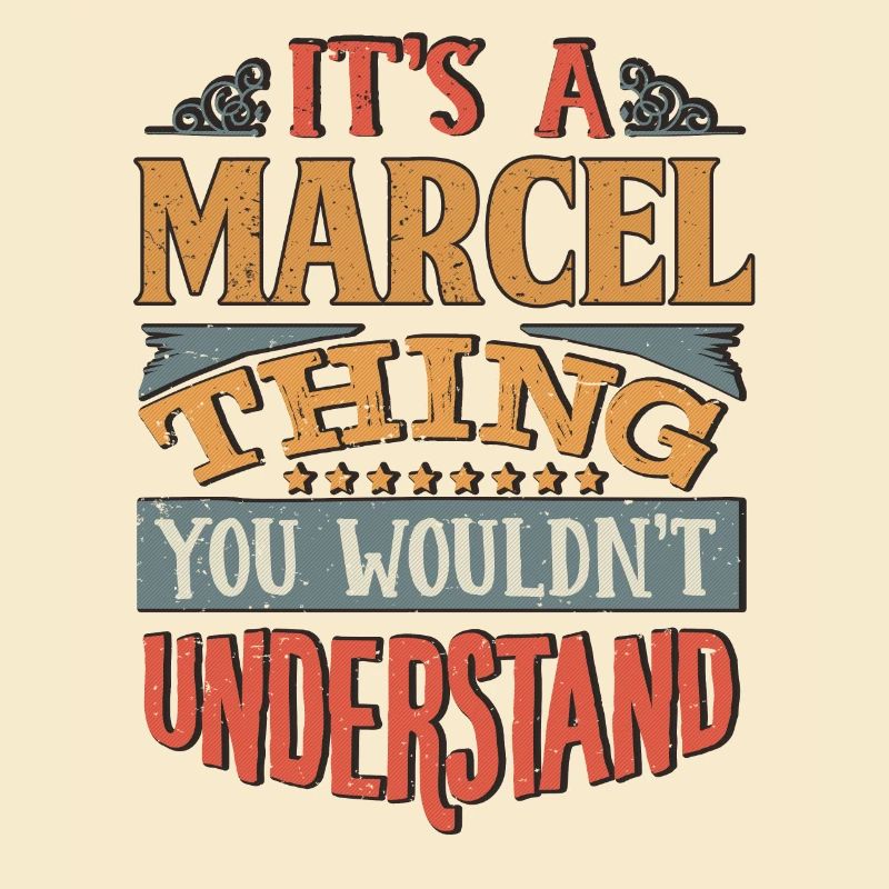 C’est une chose marcel que vous ne comprendriez pas -