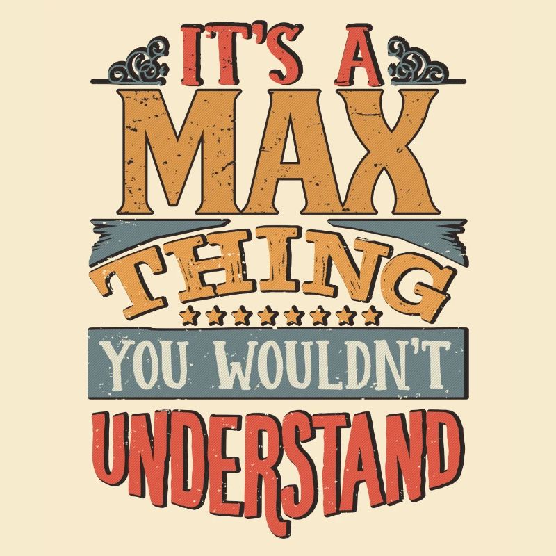 C’est une chose maximale que vous ne comprendriez pas - Max