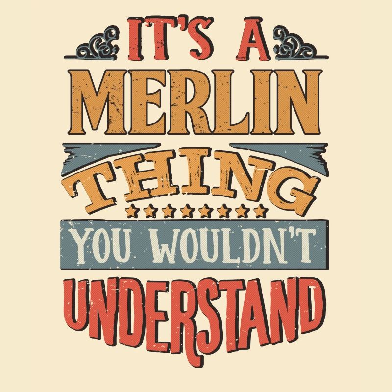 C’est une chose de Merlin que vous ne comprendriez pas -