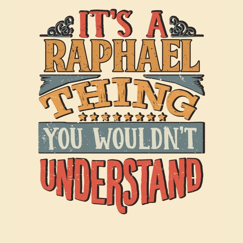 C’est une chose raphaël que vous ne comprendriez pas -