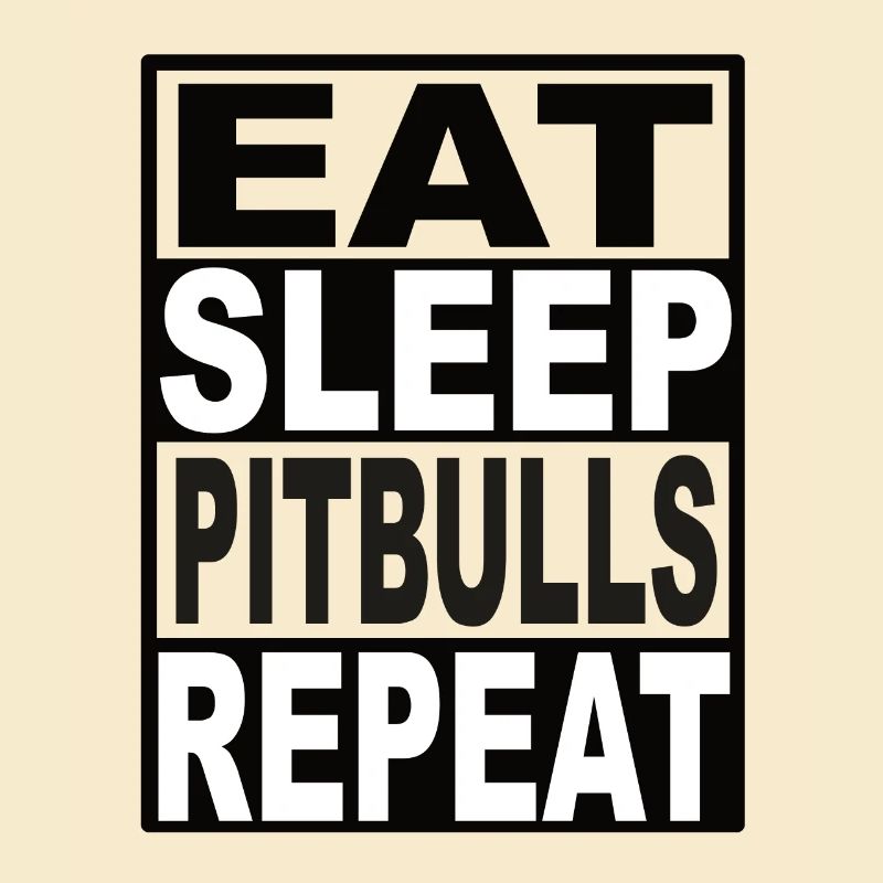 Eat Sleep Pitbulls Repeat