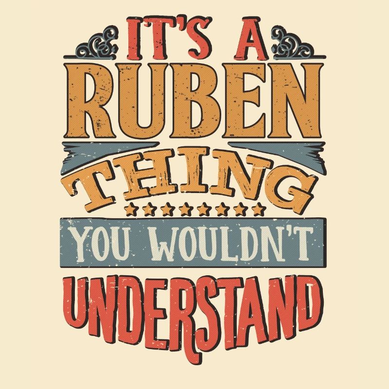 C’est une chose ruben que vous ne comprendriez pas - Ruben
