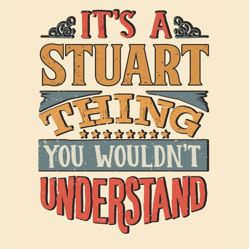 It's A Stuart Thing You Wouldnt Understand -