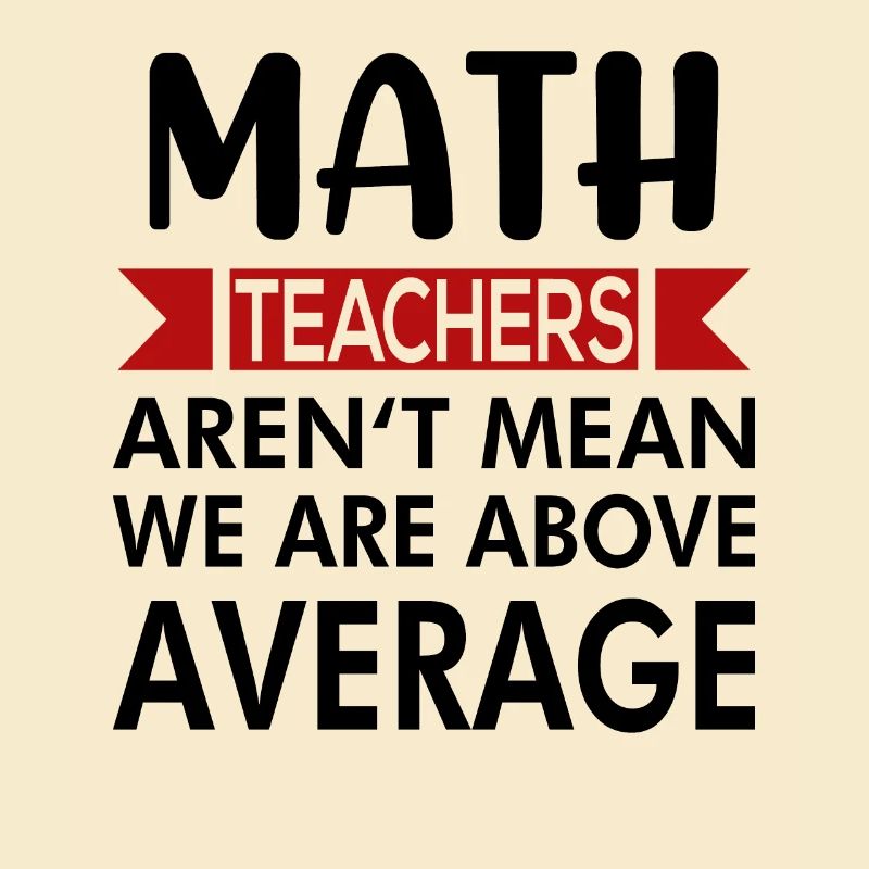 Math teachers teach math saying