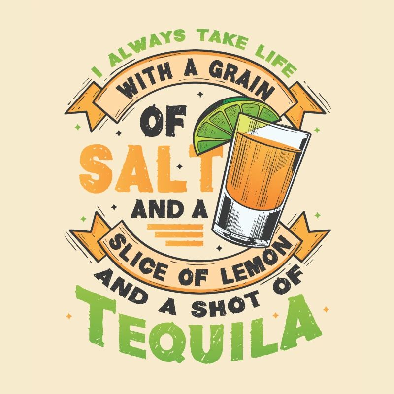 Take life like with a tequila