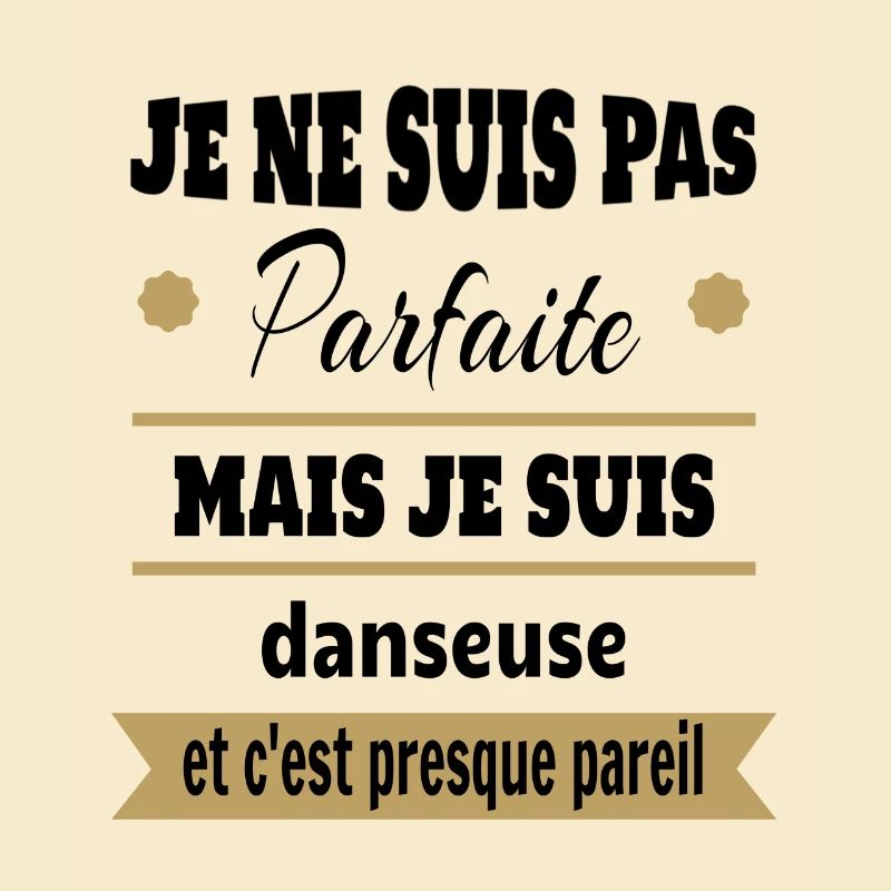Pas parfaite mais Danseuse classique moderne