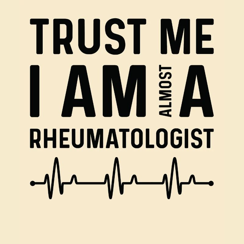 Vertrauen Sie, Dass Ich Fast Ein Rheumatologe Bin