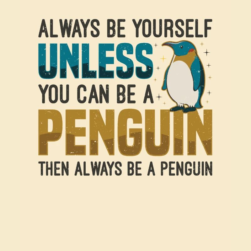 Sei du selbst, außer du kannst ein Pinguin sein