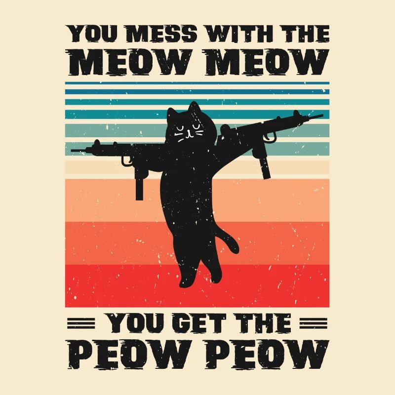 Don’t Mess Withe The Meow Meow Cat Shooting Gun