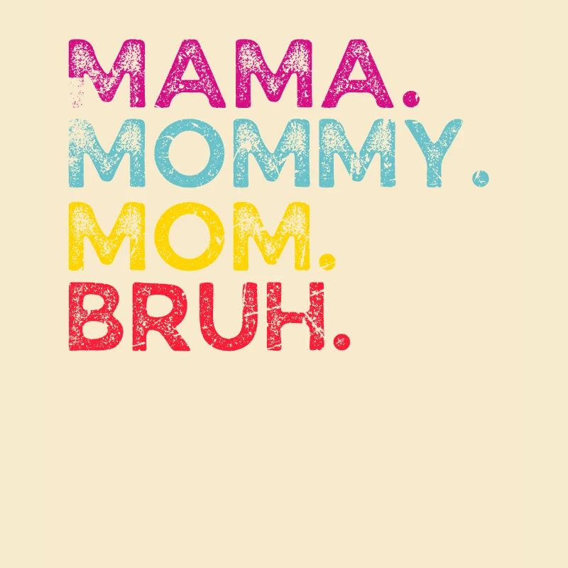 Mama Mommy Mom Bruh Muttertag