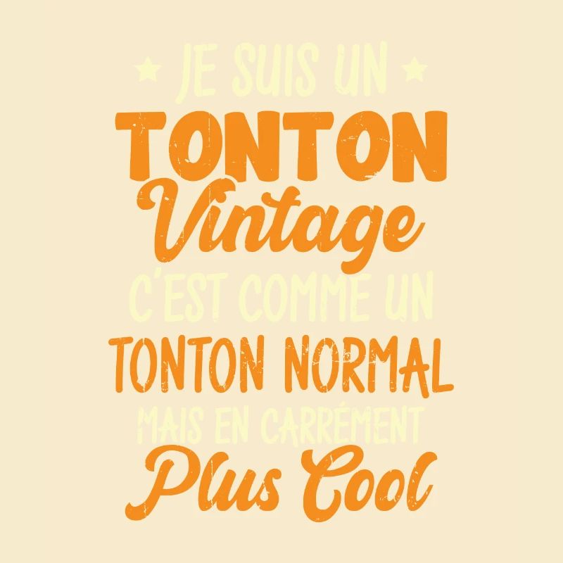 Tonton Vintage C'est Comme Tonton Normal Plus Cool
