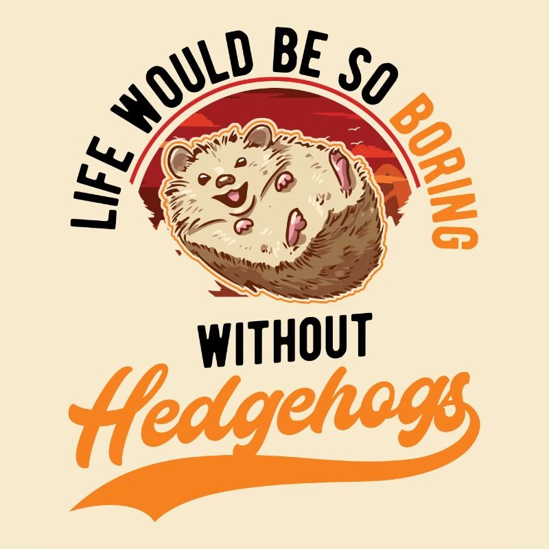 La vie serait si ennuyeuse sans Hedgehogs Hedgehog