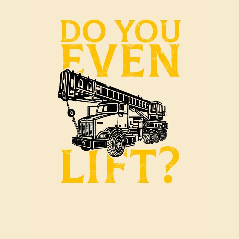 Crane Operator Funny Do You Even Lift - Crane