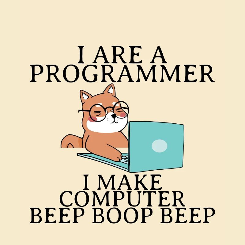 I Are A Programmer I Make Computer Beep Boop Beep4