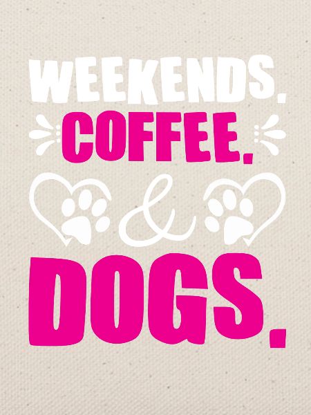weekends coffee dogs