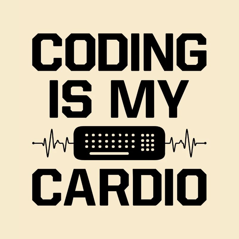 Coding Is My Cardio Programming Coder Computer Gee