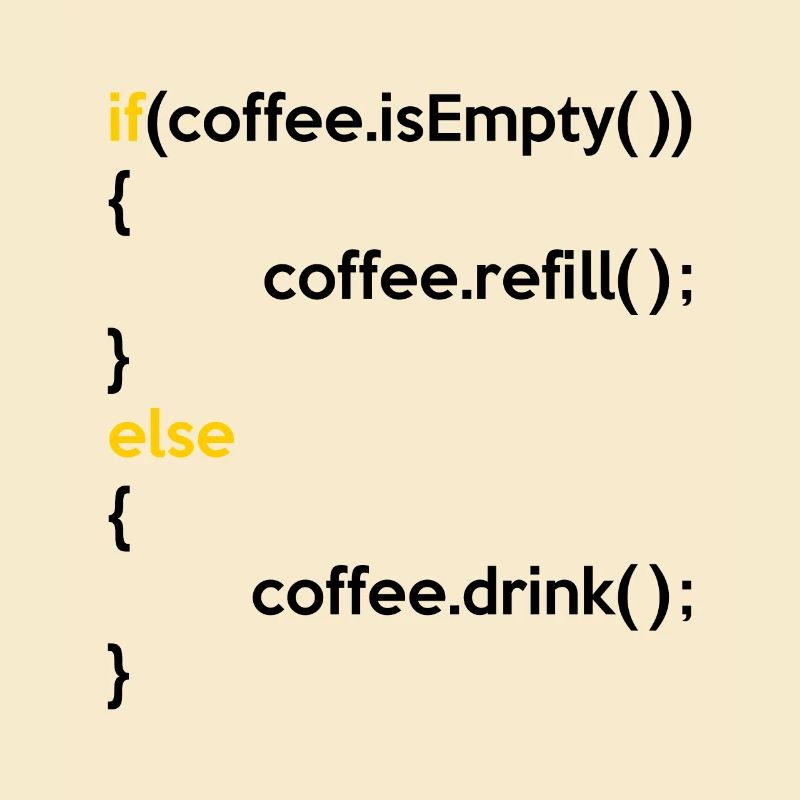 If Coffee Is Empty Coffee Refill Else Coffee Drink