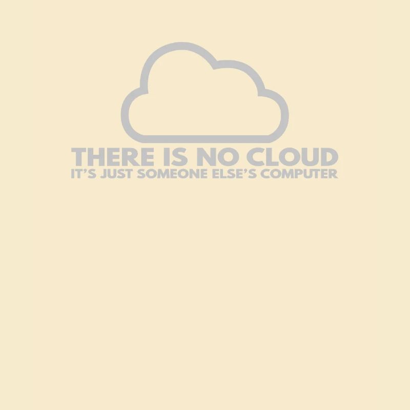 Il n’y a pas de Cloud, c’est juste celui de quelqu’un d’autre