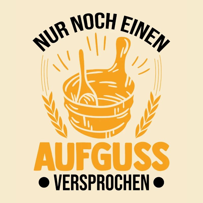 Nur noch einen Aufguss Versprochen Sauna
