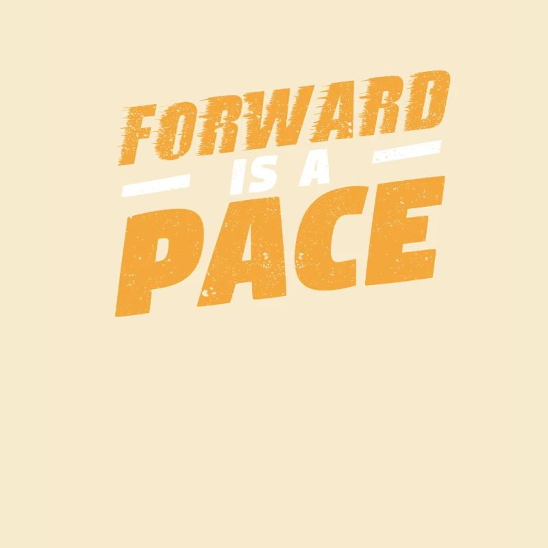 Forward is a pace Slow Running Funny