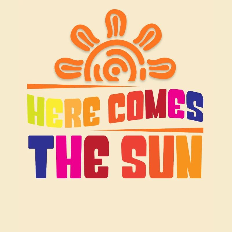 Here comes the sun