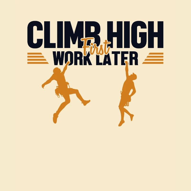 Climb High First Work Later Escalade de vitesse
