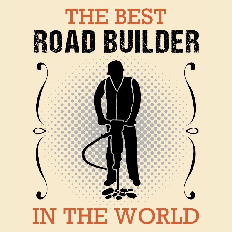 Road Builder Profession Road Construction Worker Gift
