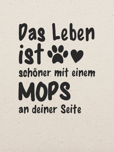 Mops machen das Leben schöner