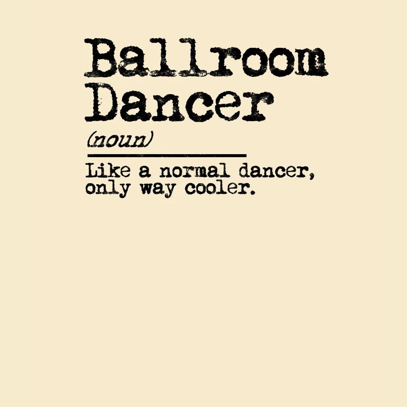 Ballroom dancer like a normal dancer only way