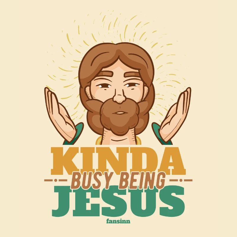 Kinda Busy Being Jesus