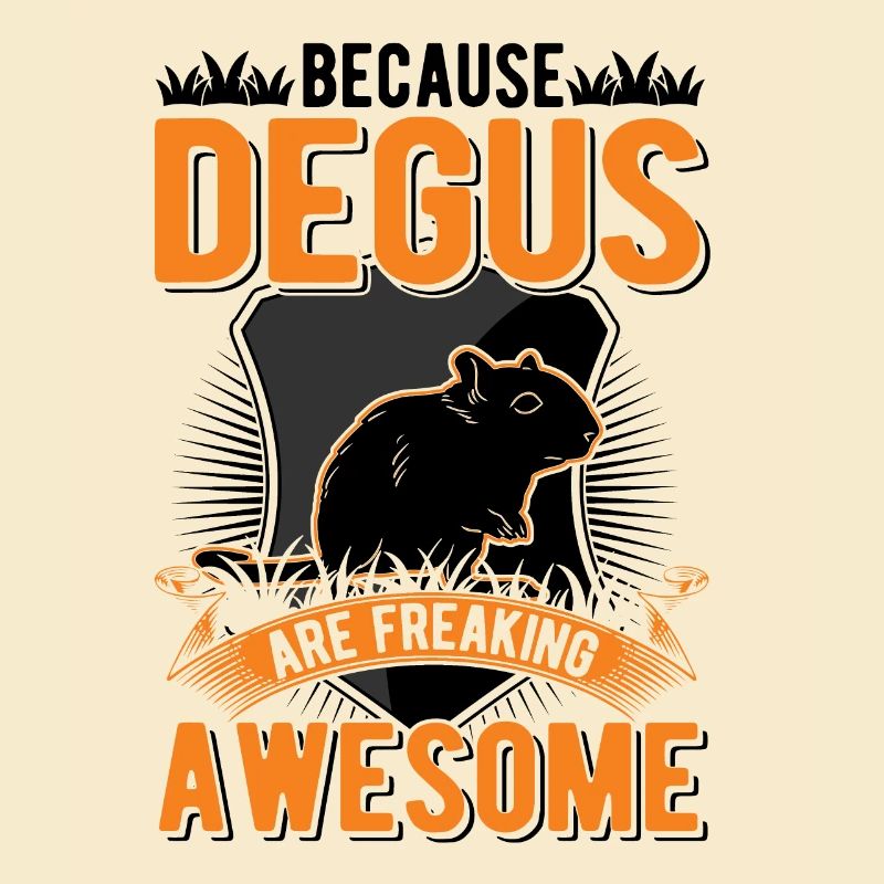 Because Degus are freaking awesome