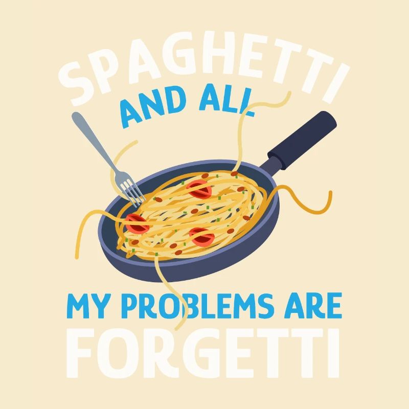 Pasta Ironic Saying Spaghetti Make Problems