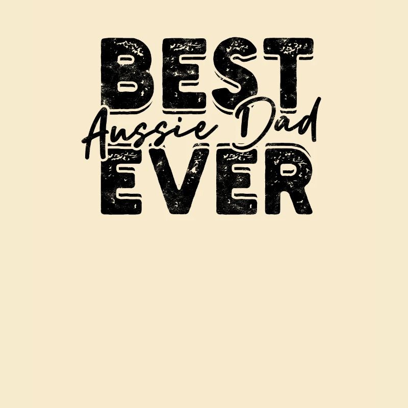 Best Aussie Dad Ever - Australier