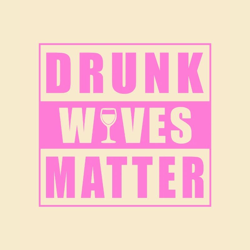 Drunk Wives Matter - Wine Glas