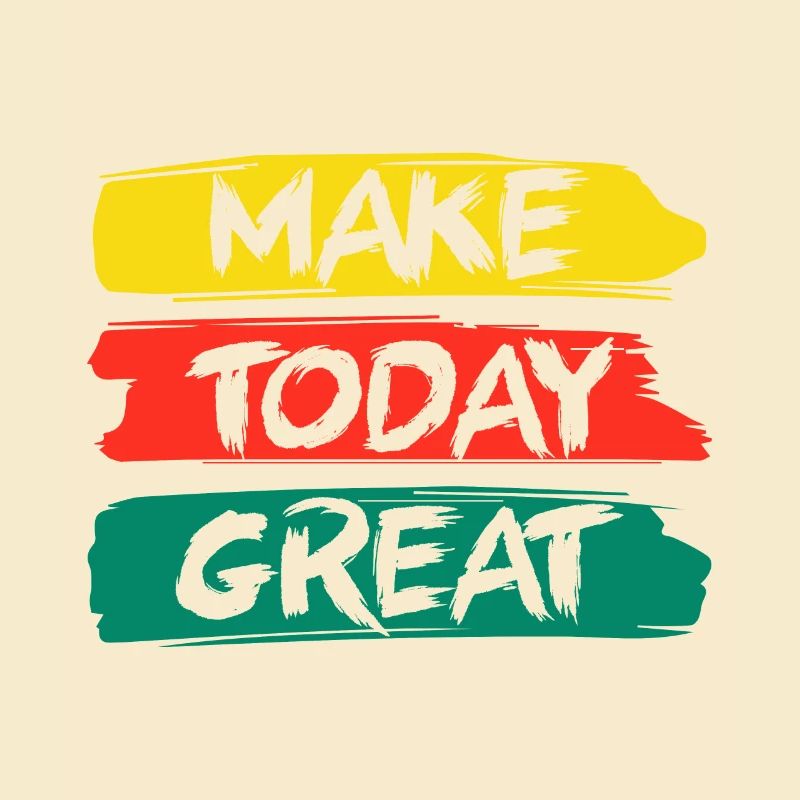 Make Today Great
