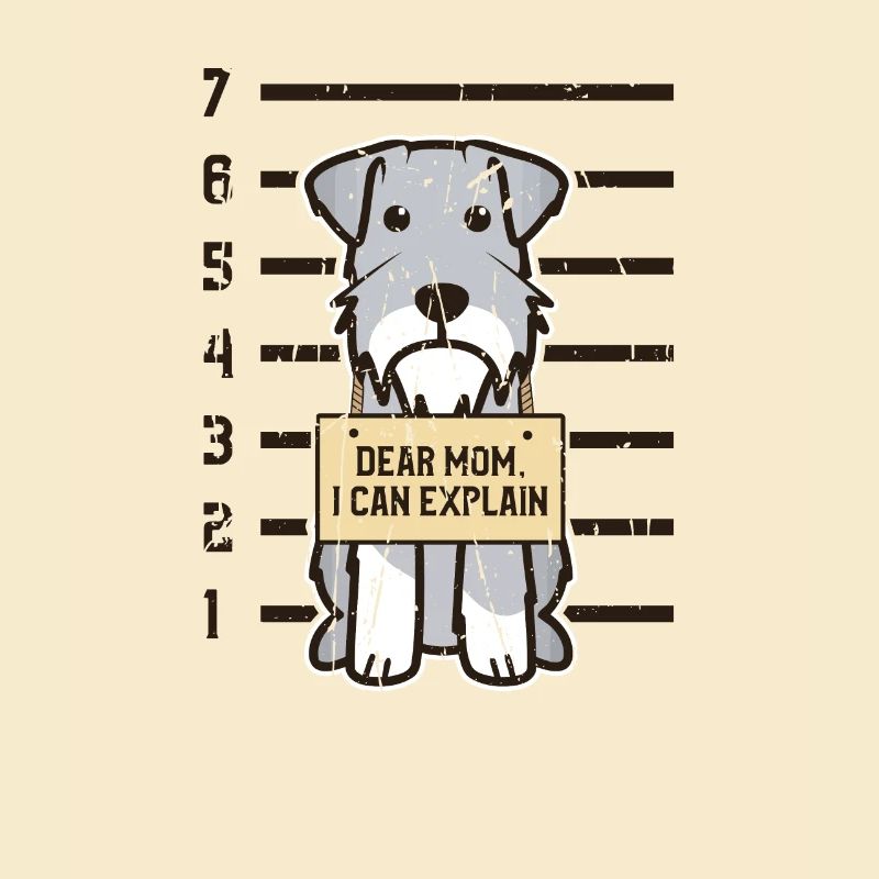 Dear mom I can explain - cute miniature schnauzer