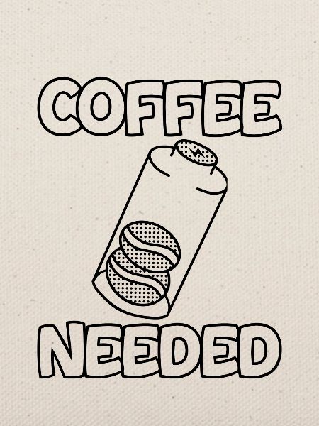 Coffee Needed 2