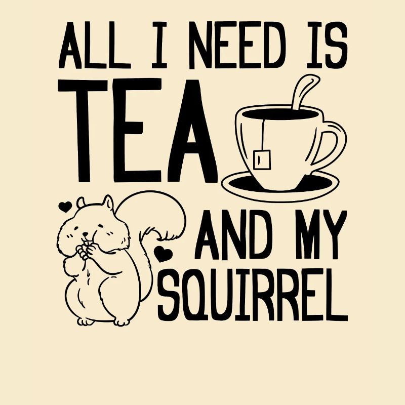 All I need is tea and my